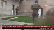 - Rasulayn'da terör örgütü YPG'ye ait yeni bir tünel tespit edildi