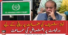 Hearing on Nawaz Sharif's bail plea