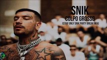 SNIK - Colpo Grosso (STAiF Only Snik Party Break Mix)