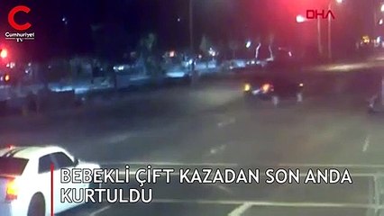 Bebekli çift kazadan son anda kurtuldu