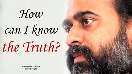 Acharya Prashant: How can I know the Truth?