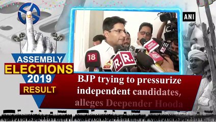 BJP trying to pressurize independent candidates, alleges Deepender Hooda