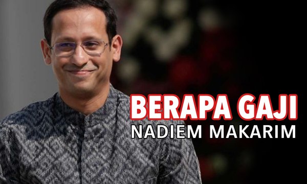 Jadi Mendikbud, Berapa Gaji Nadiem Makarim?