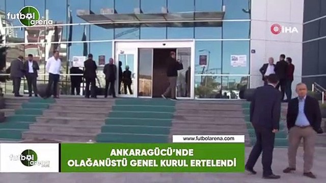 Ankaragücü'nde olağanüstü genel kurul ertelendi