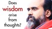 Acharya Prashant: Does wisdom arise from thoughts?