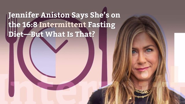 Jennifer Aniston Says She's on the 16:8 Intermittent Fasting Diet—But What Is That?