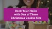 Deck Your Halls with One of These Christmas Cookie Kits