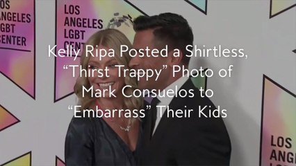 Kelly Ripa Posted a Shirtless, “Thirst Trappy” Photo of Mark Consuelos to “Embarrass” Their Kids