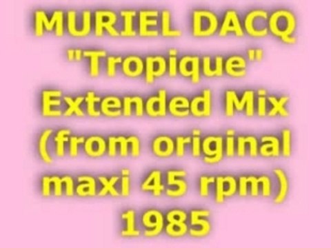 MURIEL DACQ Tropique Extended Mix 1985