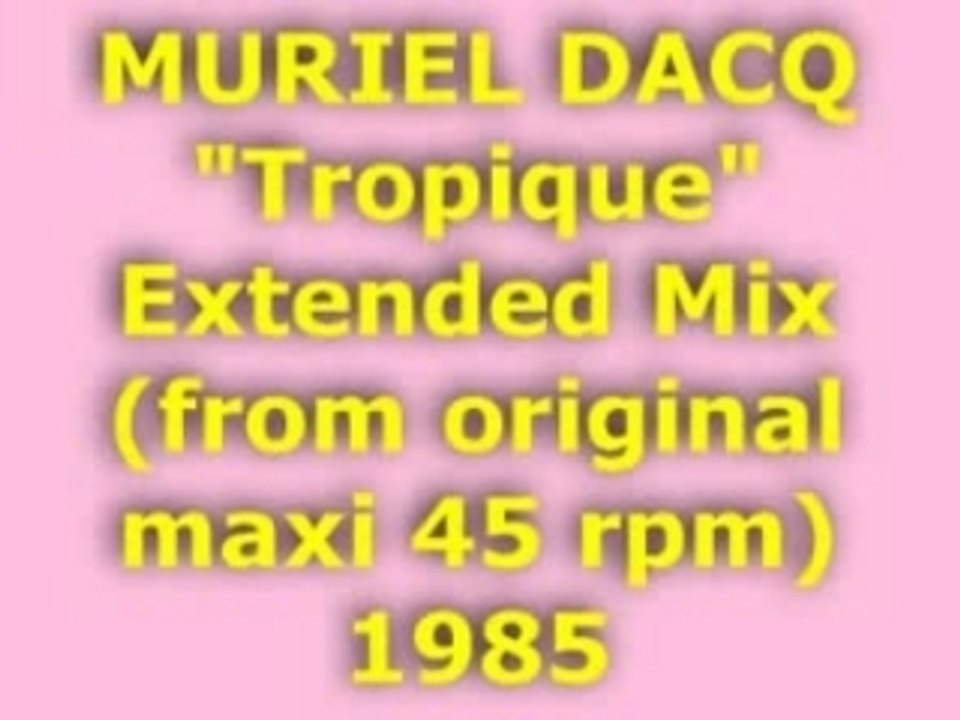 MURIEL DACQ "Tropique" Extended Mix 1985