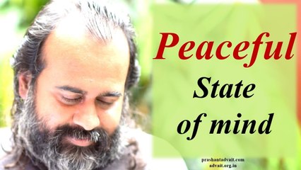 Acharya Prashant: How to be in a peaceful state of mind?