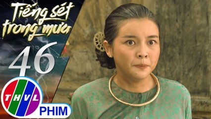 Tiếng sét trong mưa - Tập 46[5]: Hai Sáng tức giận khi biết Hiểm phản bội mình