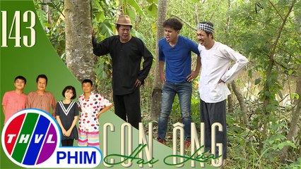 Con ông Hai Lúa - Tập 143[3]: Ông Ba Đời hiến kế tiếp cận ông Tâm và cái kết