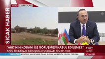 Dışişleri Bakanı Çavuşoğlu: 