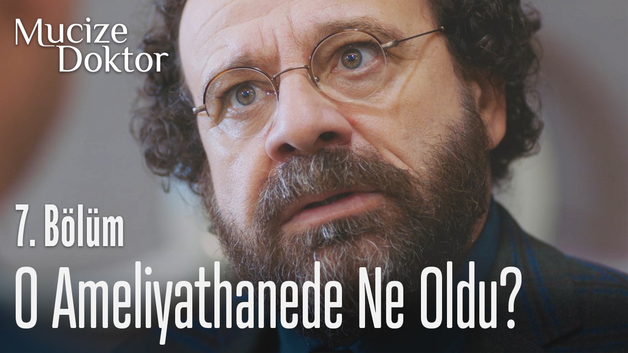 O ameliyathanede ne oldu? - Mucize Doktor 7. Bölüm