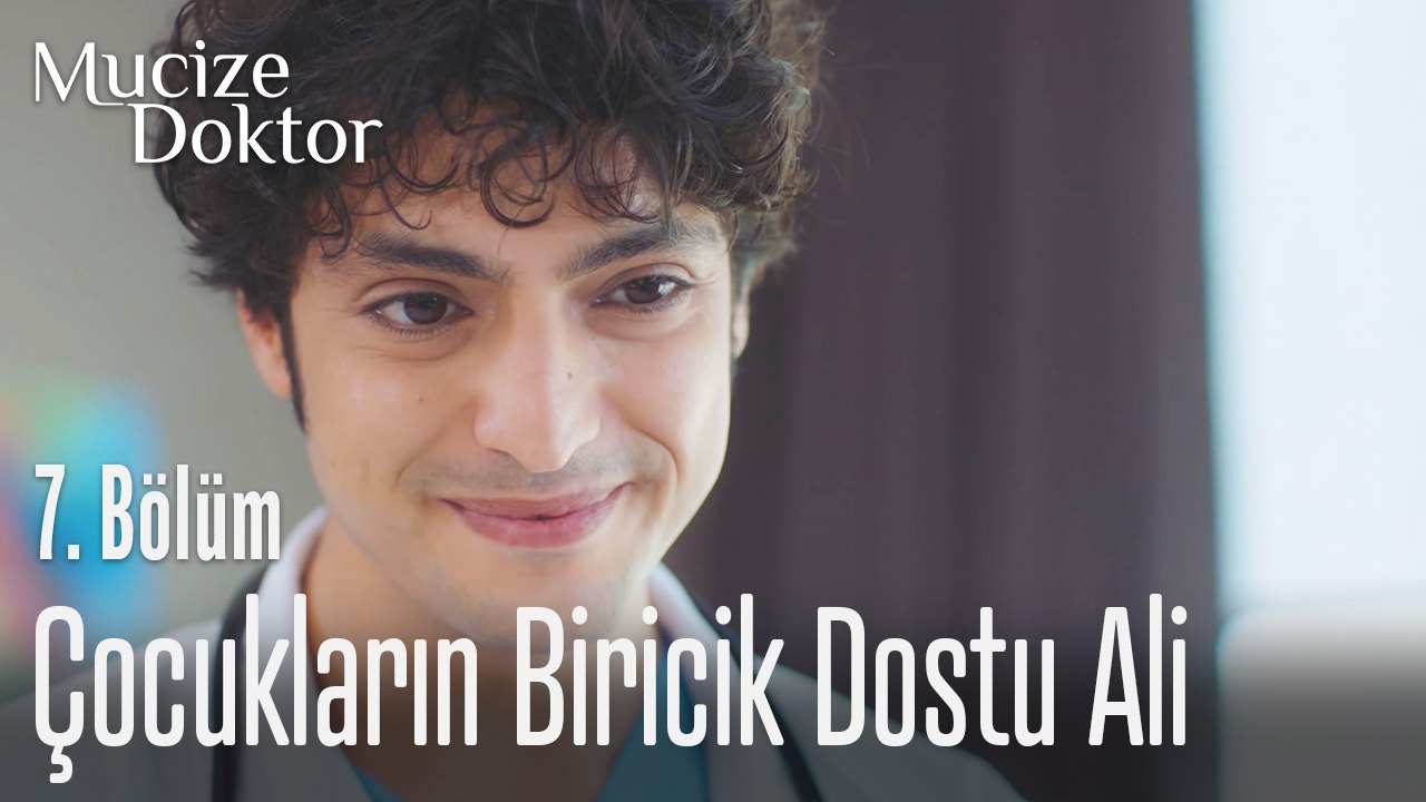 Çocukların biricik dostu Ali - Mucize Doktor 7. Bölüm