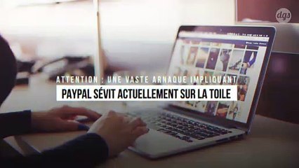 Attention : une vaste arnaque impliquant Paypal sévit actuellement sur la toile