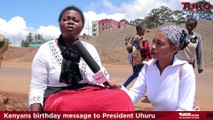 Kenyans message to Uhuru Kenyatta on his birthday