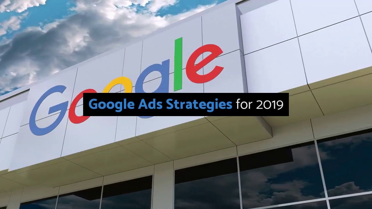 Google Ads Strategies for 2019 | Tips From Digital Marketing Experts | Agency Partner