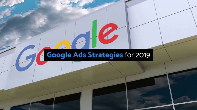 Google Ads Strategies for 2019 | Tips From Digital Marketing Experts | Agency Partner