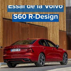 Essai de la Volvo S60 : les tops et les flops