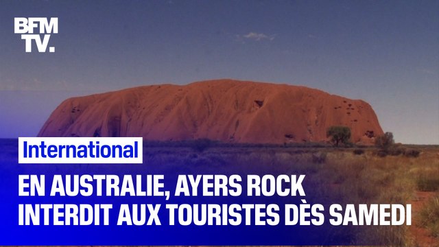Australie: Ayers Rock interdit aux touristes dès samedi