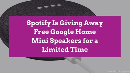 Spotify Is Giving Away Free Google Home Mini Speakers for a Limited Time