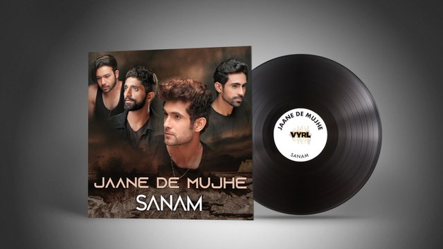 Sanam - Jaane De Mujhe