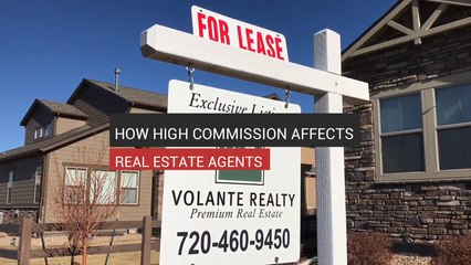 How High Commission Affects Real Estate Agents