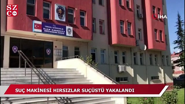 Suç makinesi hırsızlar suçüstü yakalandı
