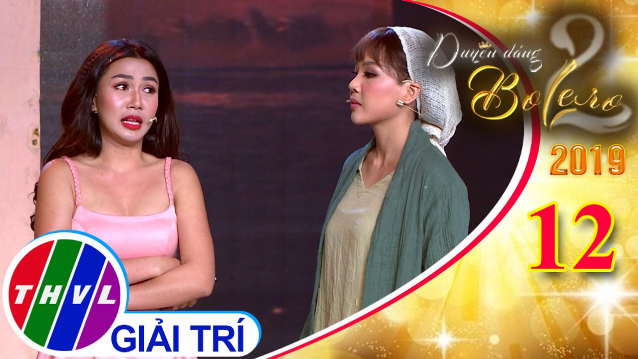 Duyên dáng Bolero 2019 - Tập 12[2]: Trăm nhớ ngàn thương, em đẹp nhất đêm nay -Như Ý