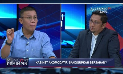 Kabinet Akomodatif, Sanggupkah Bertahan? - MENCARI PEMIMPIN (2)