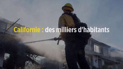 Californie : des milliers d'habitants déplacés à cause des incendies