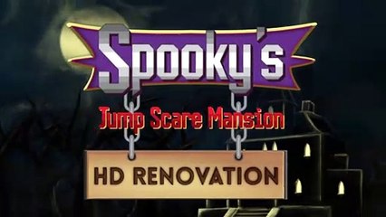 Spooky's Jump Scare Mansion: HD Renovation - Tráiler