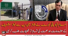 Islamabad High Court seeks Nawaz Sharif's case and health details from chairman NAB