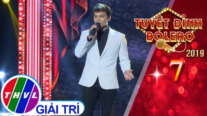 Tuyệt đỉnh Bolero 2019 - Tập 7[5]: Lời đắng cho cuộc tình - Hoàng Nguyên