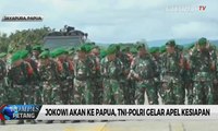 Presiden Jokowi ke Papua, TNI-Polri Gelar Apel Kesiapan