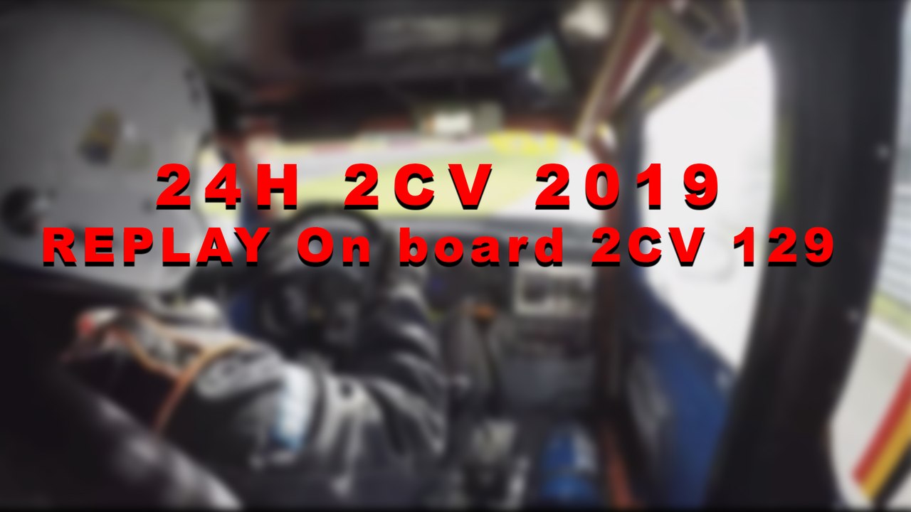 24H2CV 2019 - Live Onboard 2CV 129 (3)