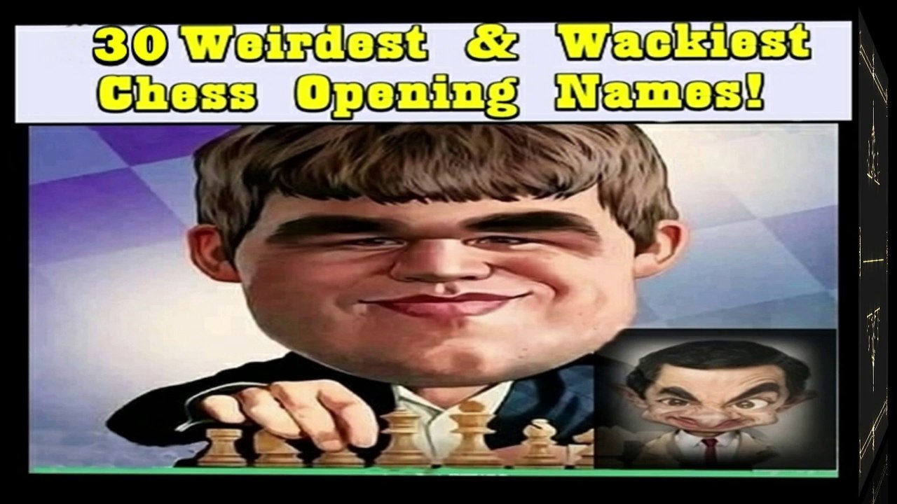 Weirdest & wackiest Openings