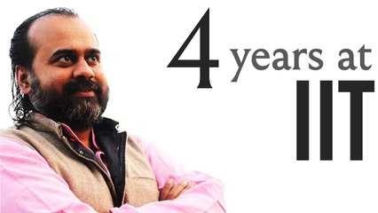 Acharya Prashant, with students: How to spend 4 years at IIT?