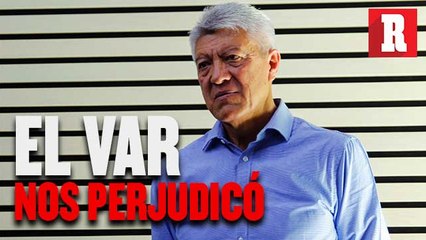 Chucho Ramírez dice que el VAR perjudicó a los Pumas