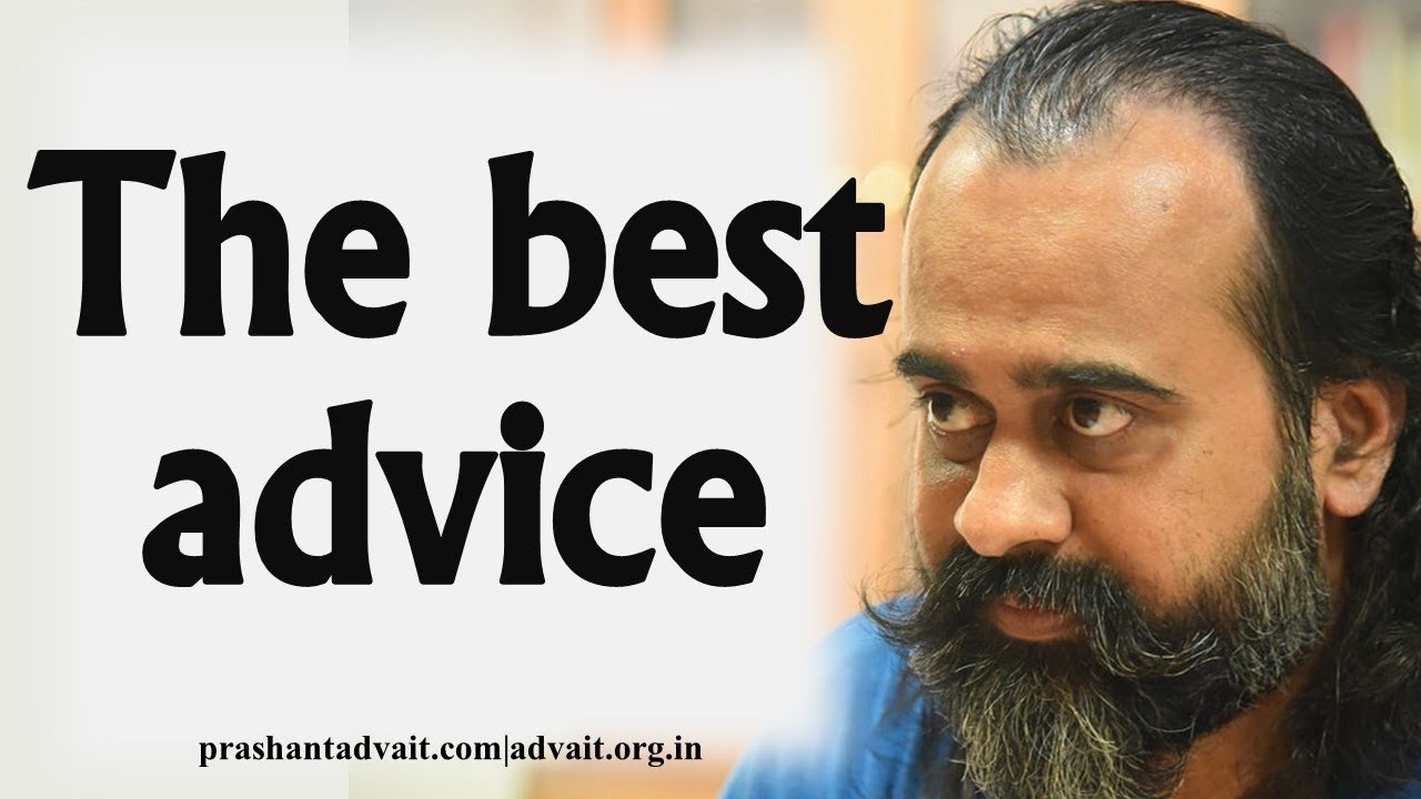 Acharya Prashant: The best advise you can get