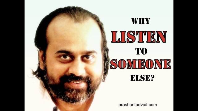 Why are you listening to someone else? || Acharya Prashant, with youth(2012)