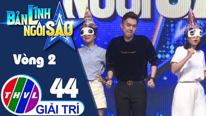 Bản lĩnh ngôi sao - Tập 44: Vòng 2 - Chiếc nón ma thuật