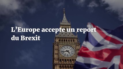 L’Europe accepte un report du Brexit au plus tard au 31 janvier 2020