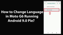 How to Change Language in Moto G6 Running Android 9.0 Pie?