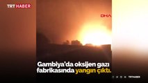 Gambiya'da oksijen gazı fabrikasında yangın çıktı