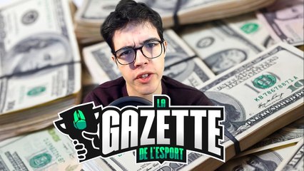 Les équipes eSport gagnent-elles de l'argent ? | Gazette de l'esport #37