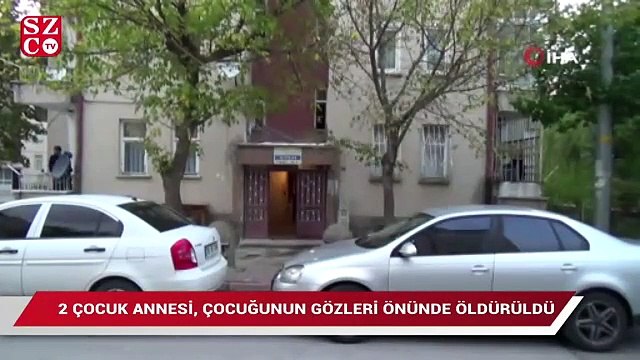2 çocuk annesi kadın çocuğunun gözleri önünde öldürüldü