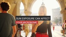 Sun Exposure Can Affect Your Microbiome